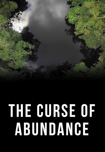 Curse of abundance